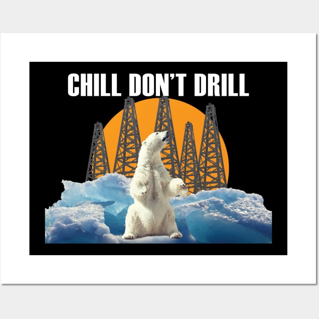 Chill Don't Drill (white text) Wall Art by MainsleyDesign